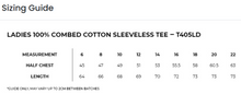 Load image into Gallery viewer, Sizing chart for a ladies' 100% combed cotton sleeveless tee with measurements in half chest and length.