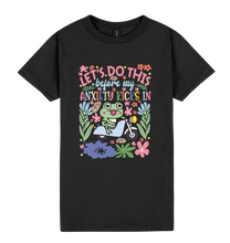 Load image into Gallery viewer, Let’s Do This Before My Anxiety Kicks In - DTF Print Slogan Ladies Style Tee