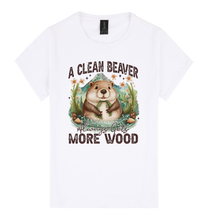 Load image into Gallery viewer, A Clean Beaver Always Gets More Wood - DTF Print Slogan Ladies Style Tee