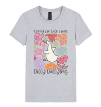 Load image into Gallery viewer, Sorry I’m Late, I Was Dilly-Dallying - DTF Print Slogan Ladies Style Tee