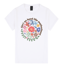 Load image into Gallery viewer, Ain’t No Hood Like Motherhood - DTF Print Slogan Ladies Style Tee