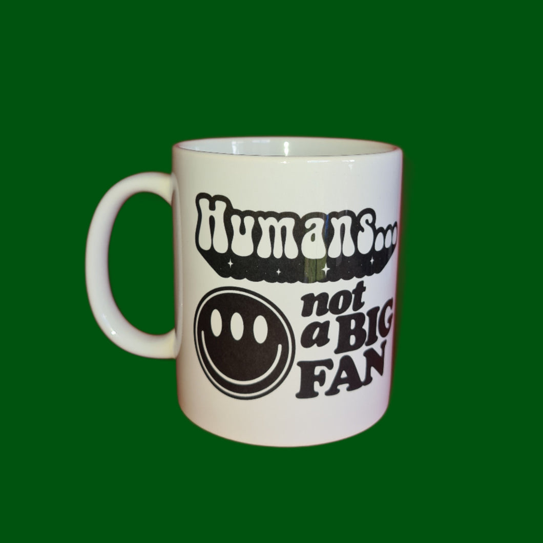 Sublimated Ceramic Coffee Cup Mug -  Not A Fan of Humans