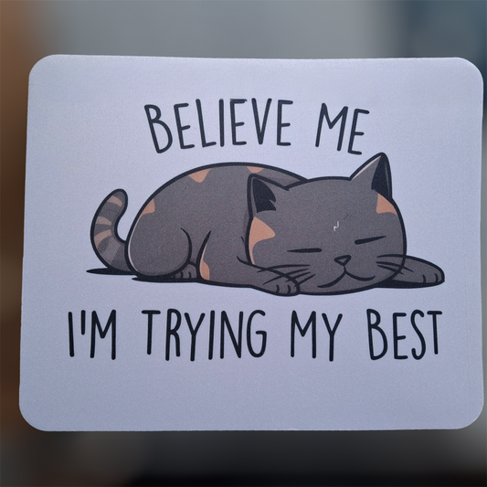 Trying My Best Cat - Custom Printed Sublimation Mouse Mat