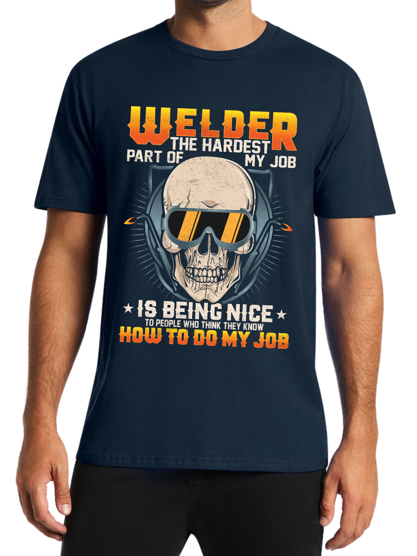 'Hardest Part Of Being A Welder' Print Adult Short Sleeve Tee