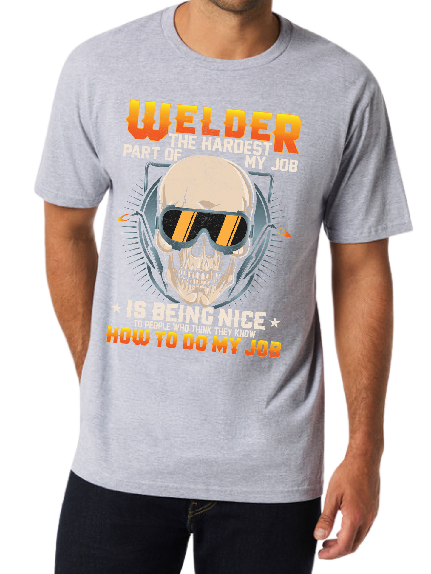 'Hardest Part Of Being A Welder' Print Adult Short Sleeve Tee