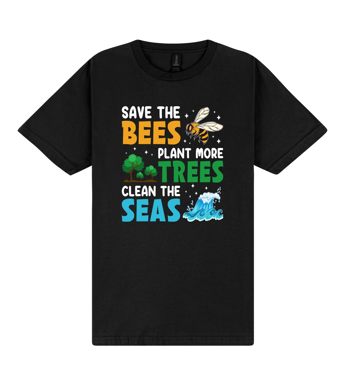 Save the Bees, Plant the Trees, Clean the Seas T-Shirt