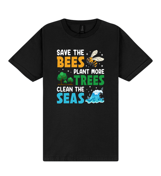 Save the Bees, Plant the Trees, Clean the Seas T-Shirt