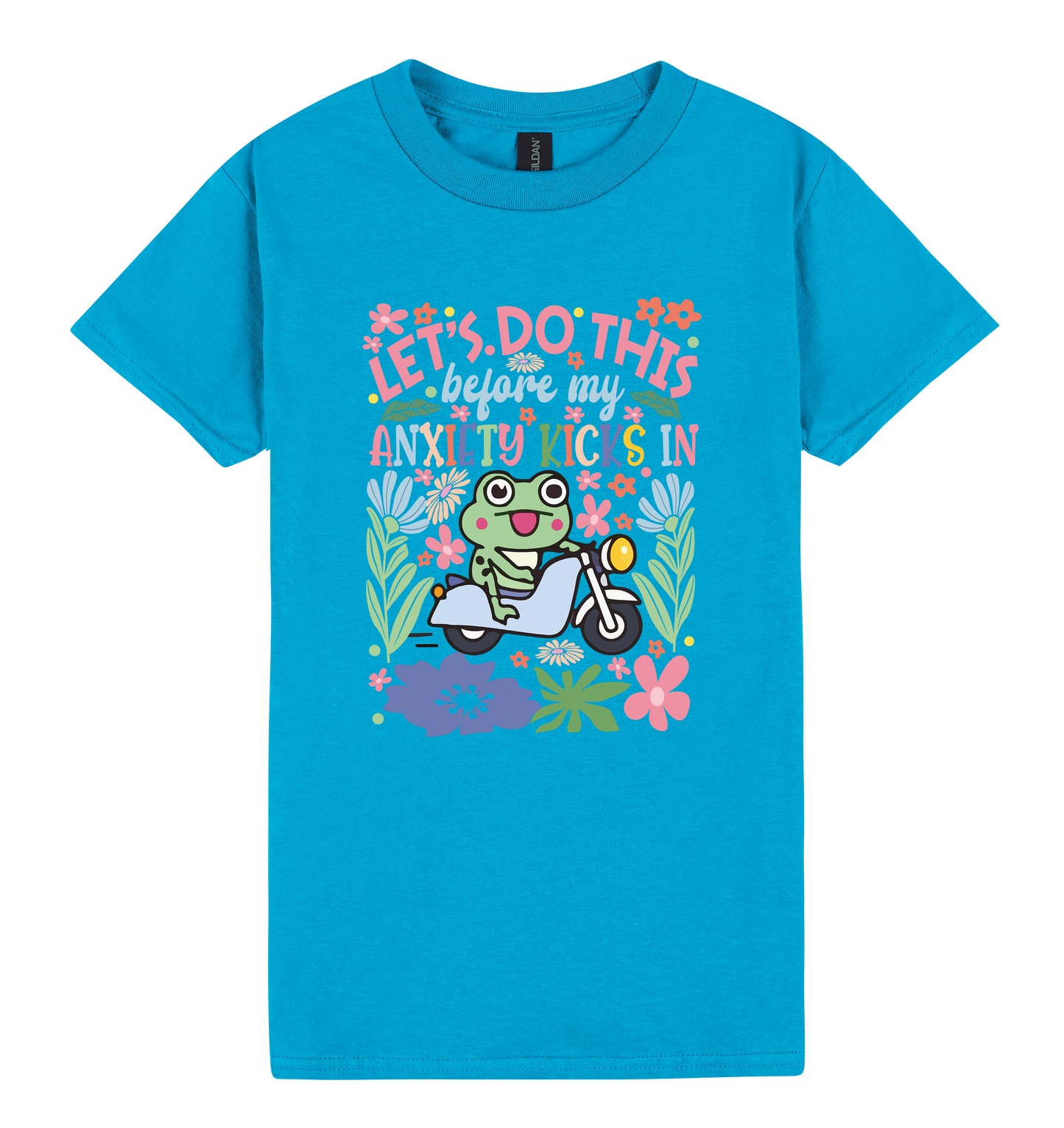 Let’s Do This Before My Anxiety Kicks In - DTF Print Slogan Ladies Style Tee