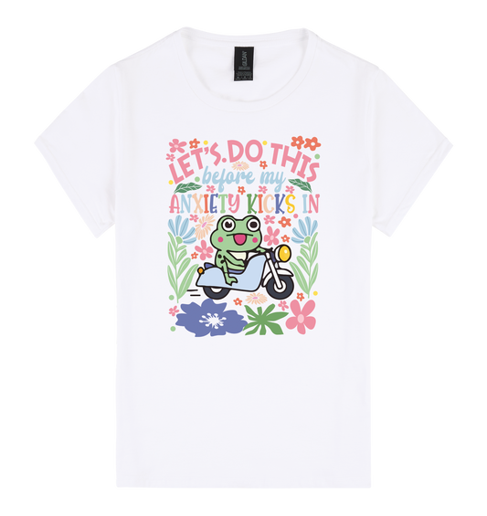 Let’s Do This Before My Anxiety Kicks In - DTF Print Slogan Ladies Style Tee