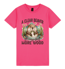 Load image into Gallery viewer, A Clean Beaver Always Gets More Wood - DTF Print Slogan Ladies Style Tee
