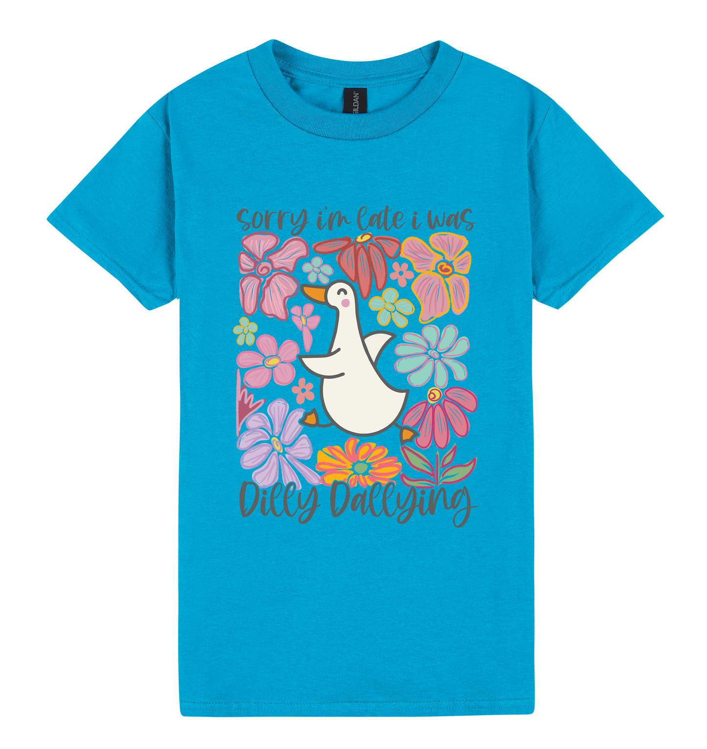 Sorry I’m Late, I Was Dilly-Dallying - DTF Print Slogan Ladies Style Tee