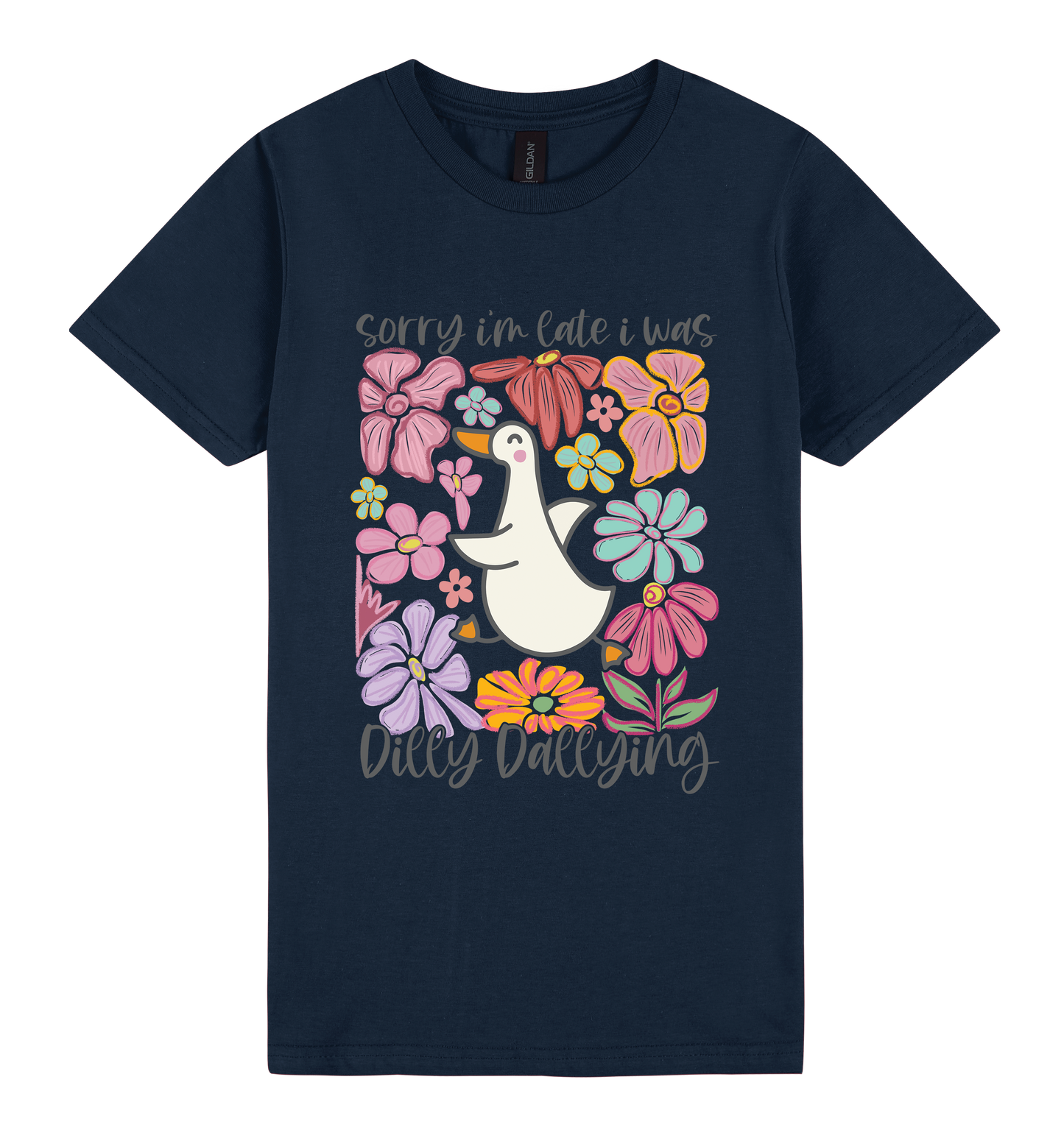 Sorry I’m Late, I Was Dilly-Dallying - DTF Print Slogan Ladies Style Tee