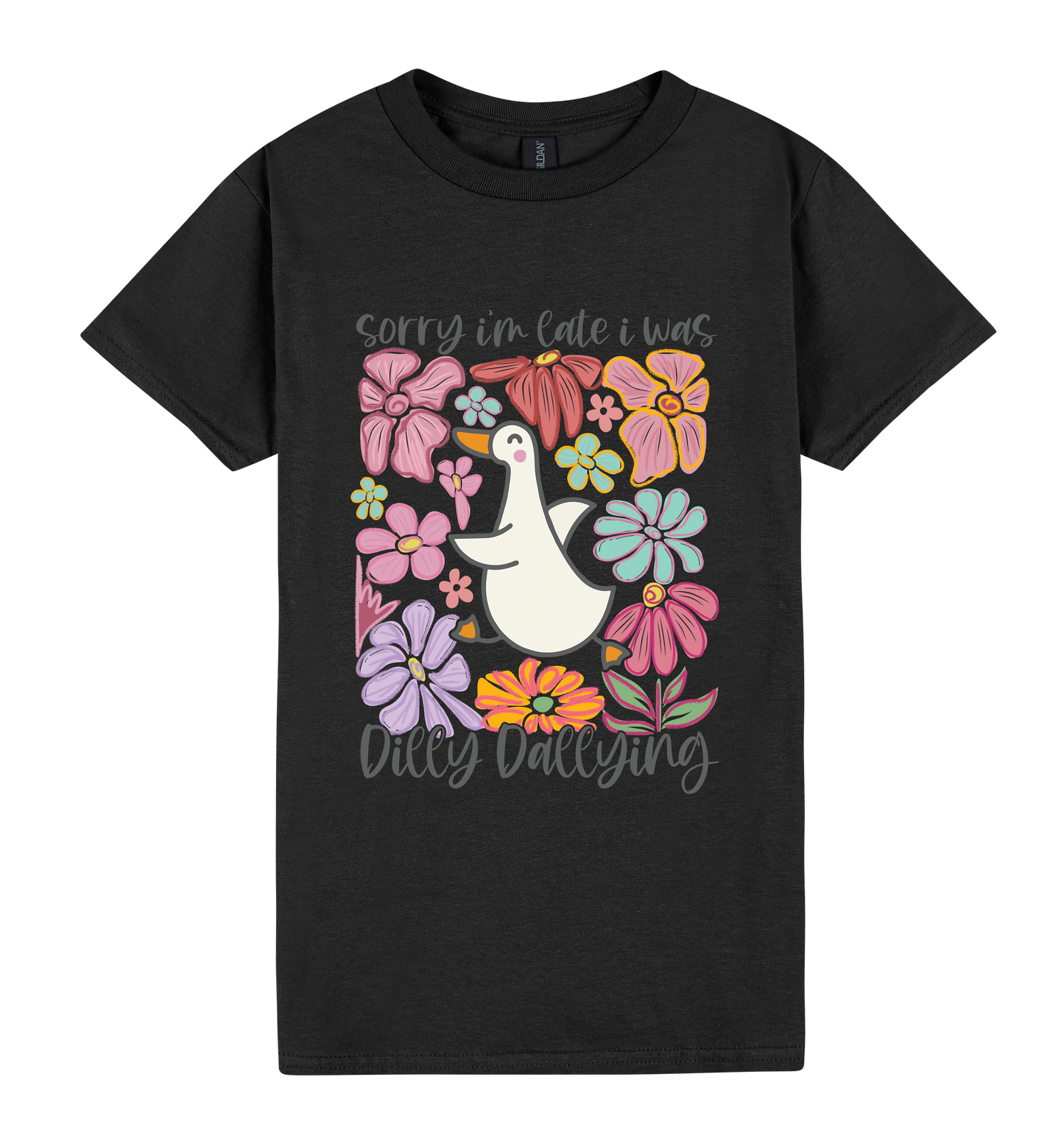 Sorry I’m Late, I Was Dilly-Dallying - DTF Print Slogan Ladies Style Tee