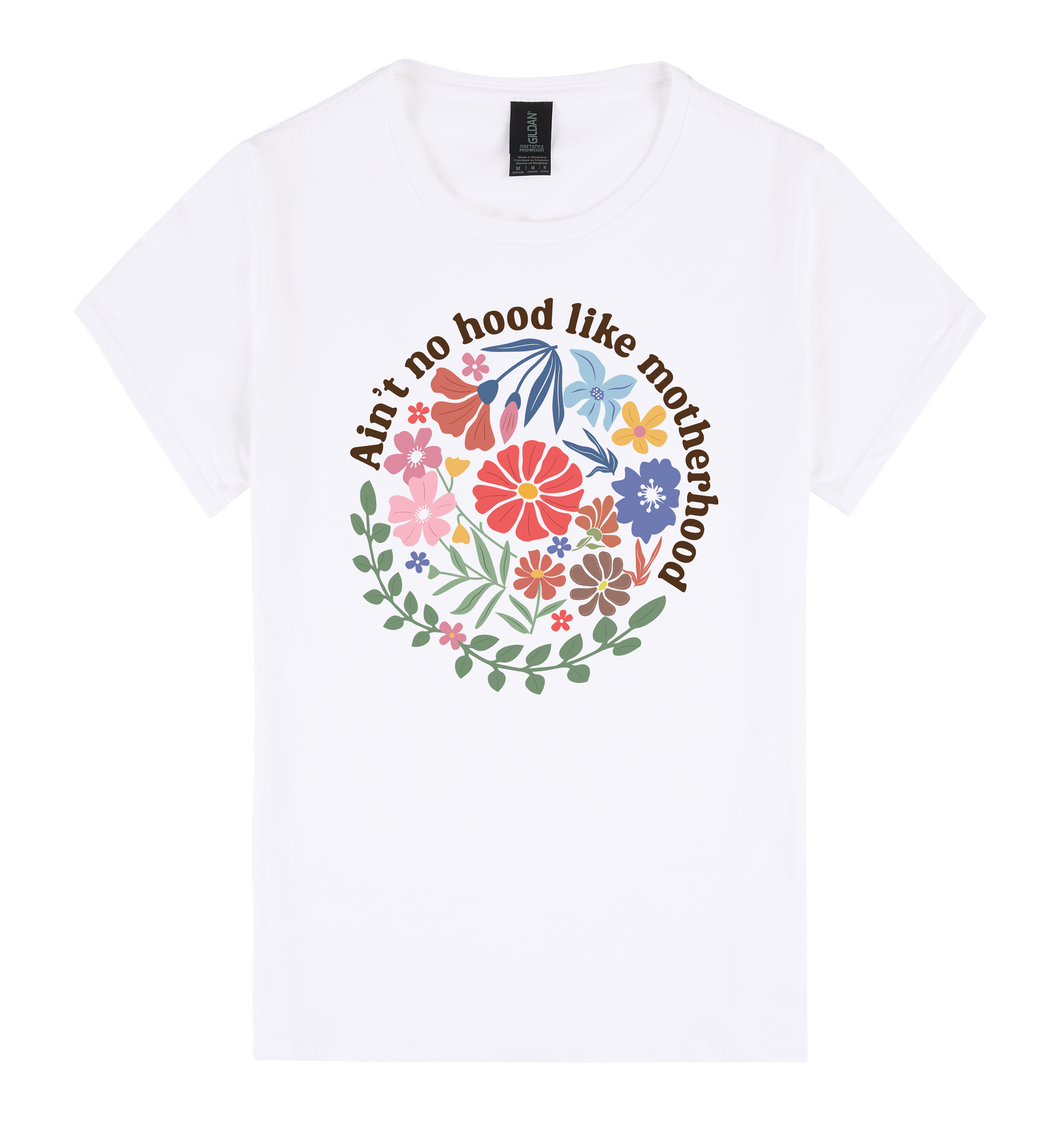 Ain’t No Hood Like Motherhood - DTF Print Slogan Ladies Style Tee