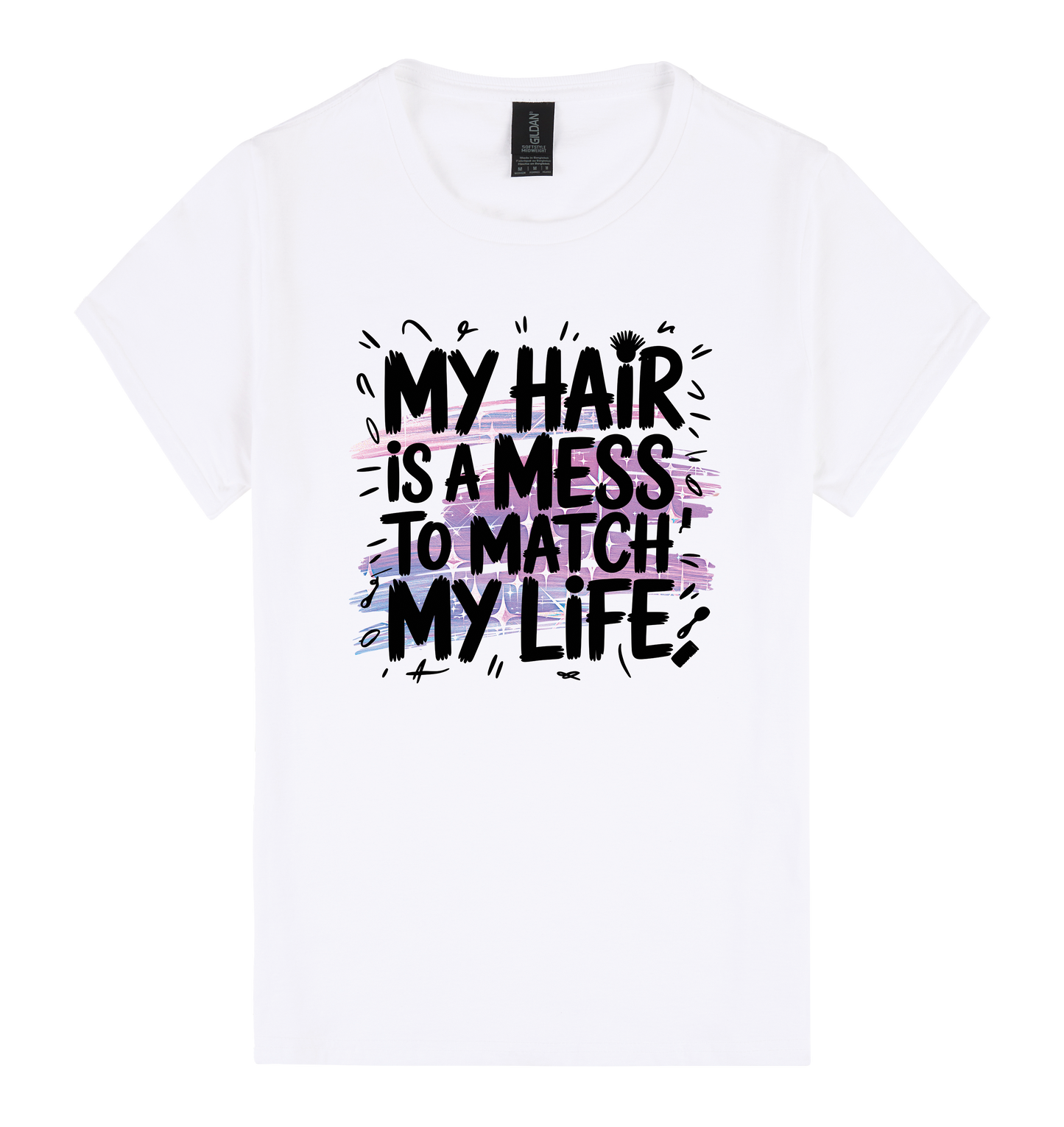My Hair is a Mess to Match My Life - DTF Print Slogan Ladies Style Tee