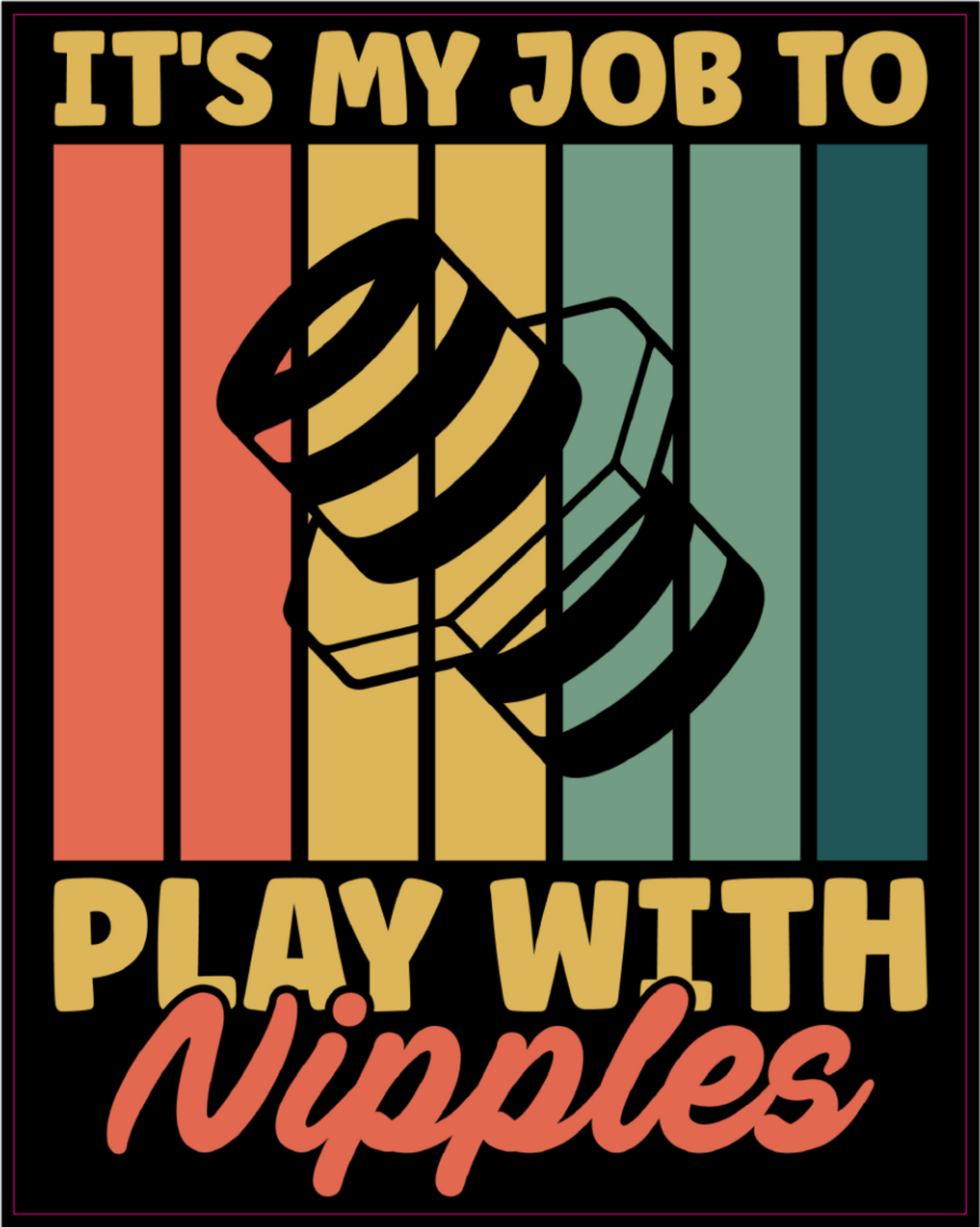 A retro-style graphic print with the text 'IT'S MY JOB TO PLAY WITH Nipples' on a black background with vertical retro stripes in coral, mustard, teal, and dark blue-green, plus a black-and-yellow nipple illustration.