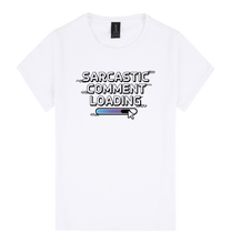 Load image into Gallery viewer, Sarcastic Comment Loading... - DTF Print Slogan Ladies Style Tee
