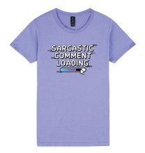 Load image into Gallery viewer, Sarcastic Comment Loading... - DTF Print Slogan Ladies Style Tee
