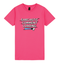 Load image into Gallery viewer, Sarcastic Comment Loading... - DTF Print Slogan Ladies Style Tee
