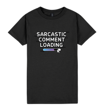 Load image into Gallery viewer, Sarcastic Comment Loading... - DTF Print Slogan Ladies Style Tee
