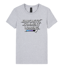 Load image into Gallery viewer, Sarcastic Comment Loading... - DTF Print Slogan Ladies Style Tee

